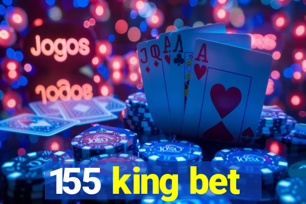 155 king bet